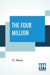 The Four Million di O. Henry edito da Lector House