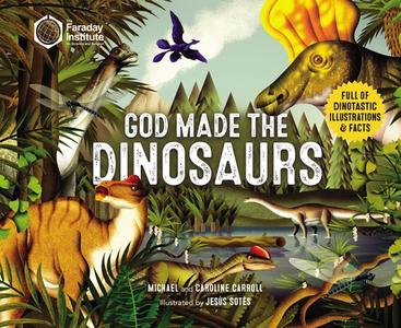 God Made The Dinosaurs di Carroll Michael Carroll, Carroll Caroline Carroll edito da Zonderkidz