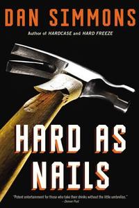 Hard as Nails di Dan Simmons edito da MULHOLLAND BOOKS