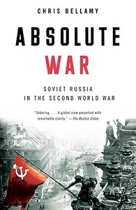 Absolute War: Soviet Russia in the Second World War di Chris Bellamy edito da VINTAGE