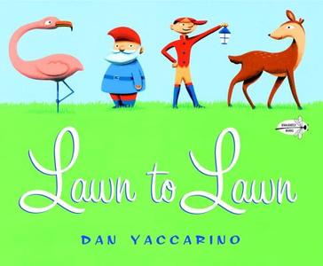Lawn to Lawn di Dan Yaccarino edito da Dragonfly Books
