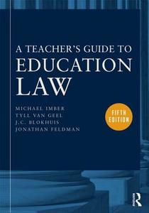 A Teacher's Guide to Education Law di Michael Imber, Tyll van Geel, J. C. Blokhuis, Jonathan Feldman edito da Taylor & Francis Ltd