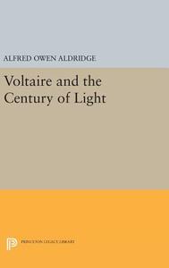 Voltaire and the Century of Light di Alfred Owen Aldridge edito da Princeton University Press