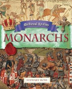 Medieval Realms: Monarchs di Stewart Ross edito da Hachette Children's Group