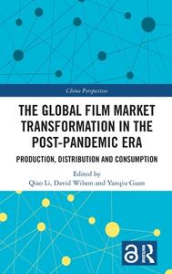 The Global Film Market Transformation In The Post-Pandemic Era edito da Taylor & Francis Ltd