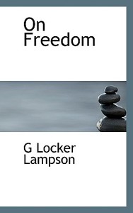 On Freedom di G Locker Lampson edito da Bibliolife