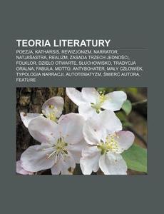 Teoria Literatury: Poezja, Katharsis, Re di R. D. O. Wikipedia edito da Books LLC, Wiki Series