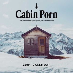 Cabin Porn 2021 Wall Calendar di Zach Klein edito da Abrams