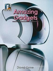 Amazing Gadgets di David Orme edito da PERFECTION LEARNING CORP