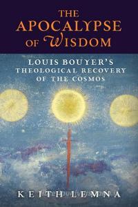 The Apocalypse of Wisdom di Keith Lemna edito da Angelico Press