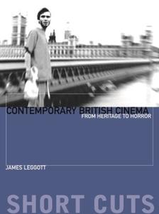 Contemporary British Cinema di James Leggott edito da Wallflower Press