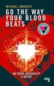 Go the Way Your Blood Beats di Michael Amherst edito da Watkins Media