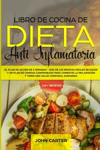 Libro de Cocina de Dieta Anti Inflamatoria di John Carter edito da Guy Saloniki