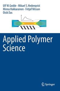 Applied Polymer Science di Ulf W. Gedde, Mikael S. Hedenqvist, Oisik Das, Fritjof Nilsson, Minna Hakkarainen edito da Springer International Publishing