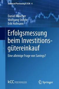 Erfolgsmessung beim Investitionsgütereinkauf di Daniel Maucher, Wolfgang Stölzle, Erik Hofmann edito da Springer-Verlag GmbH
