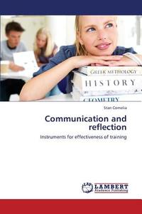 Communication and reflection di Stan Cornelia edito da LAP Lambert Academic Publishing
