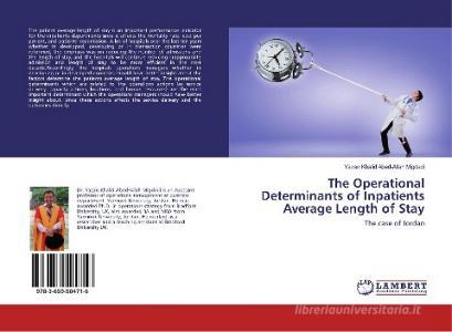 The Operational Determinants of Inpatients Average Length of Stay di Yazan Khalid Abed-Allah Migdadi edito da LAP Lambert Academic Publishing