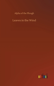 Leaves in the Wind di Alpha Of The Plough edito da Outlook Verlag