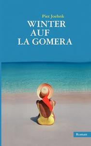 Winter Auf La Gomera di Piet Joehnk edito da Books On Demand