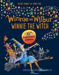 Winnie &Wilbur: 35th Anniversary Special Edition di Valerie Thomas edito da Oxford Children's Books