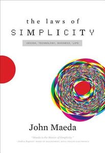 The Laws of Simplicity di John Maeda edito da The MIT Press