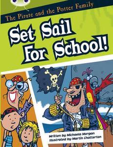 BC White B/2A The Pirate and the Potter Family: Set Sail for School di Michaela Morgan edito da Pearson Education Limited