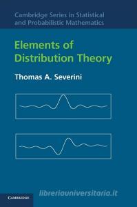 Elements of Distribution Theory di Thomas A. Severini edito da Cambridge University Press