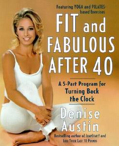Fit And Fabulous After 40 di Denise Austin edito da Broadway Books (A Division of Bantam Doubleday Dell Publishi