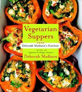 Vegetarian Suppers From Deborah Madison's Kitchen di Deborah Madison edito da Random House Usa Inc