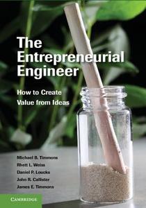 The Entrepreneurial Engineer di Michael B. Timmons, Rhett L. Weiss, Daniel P. Loucks edito da Cambridge University Press