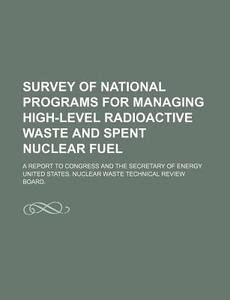 A Report To Congress And The Secretary Of Energy di United States Nuclear Waste Technical, Gesellschaft Fur Schulgeschichte edito da General Books Llc