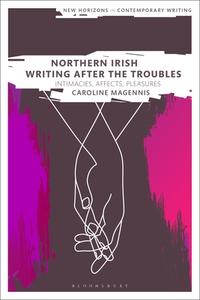 NHCW NORTHERN IRISH WRITING AFTER T di MAGENNIS CAROLINE edito da BLOOMSBURY ACADEMIC