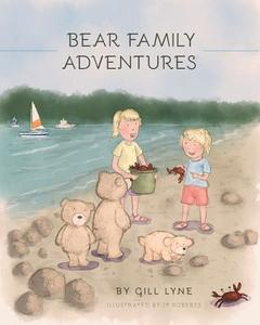 Bear Family Adventures di Gill Lyne edito da FRIESENPR