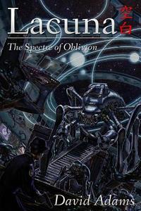 Lacuna: The Spectre of Oblivion di David Adams edito da Createspace