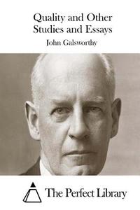 Quality and Other Studies and Essays di John Galsworthy edito da Createspace