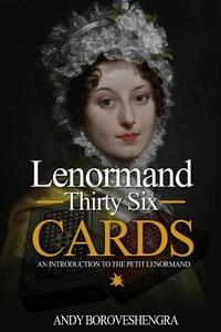 Lenormand Thirty Six Cards: An Introduction to the Petit Lenormand di Andy Boroveshengra edito da Createspace