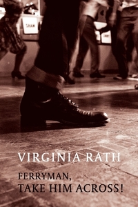 Ferryman, Take Him Across! di Virginia Rath edito da Coachwhip Publications