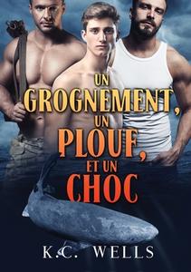 Un grognement, un plouf et un choc di K C Wells, Marie a Ambre edito da Chicago Review Press Inc DBA Indepe