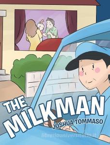 The Milkman di Joshua Tommaso edito da Covenant Books