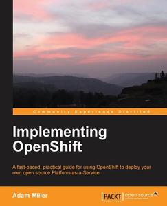 Implementing Openshift di Adam Miller edito da PACKT PUB