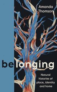 Be/longing di Amanda Thomson edito da Canongate Books Ltd