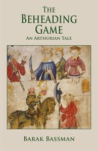 The Beheading Game di Barak A. Bassman edito da Telemachus Press, LLC