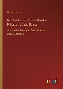 Das Problem der Gültigkeit in der Philosophie David Humes di Heinrich Hasse edito da Outlook Verlag
