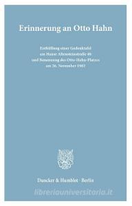 Erinnerung an Otto Hahn. edito da Duncker & Humblot