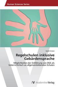 Regelschulen inklusive Gebärdensprache di Sarah Simon edito da AV Akademikerverlag