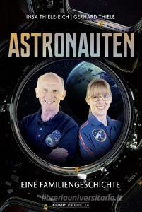 Astronauten di Insa Thiele-Eich, Gerhard Thiele edito da Komplett-Media