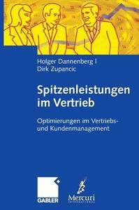 Spitzenleistungen im Vertrieb di Holger Dannenberg, Dirk Zupancic edito da Gabler, Betriebswirt.-Vlg