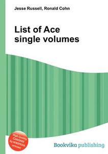 List Of Ace Single Volumes edito da Book On Demand Ltd.