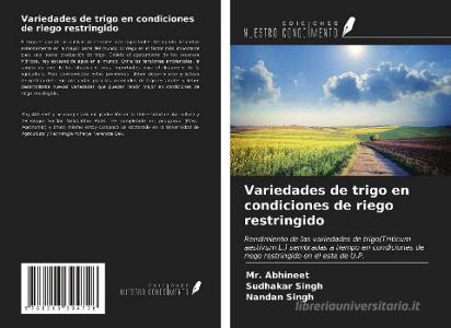Variedades de trigo en condiciones de riego restringido di Abhineet, Sudhakar Singh, Nandan Singh edito da Ediciones Nuestro Conocimiento