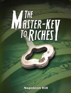 The Master-Key to Riches di Napoleon Hill edito da WWW.BNPUBLISHING.COM